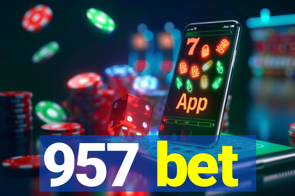 957 bet